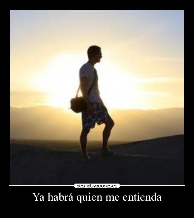 Ya habrá quien me entienda -