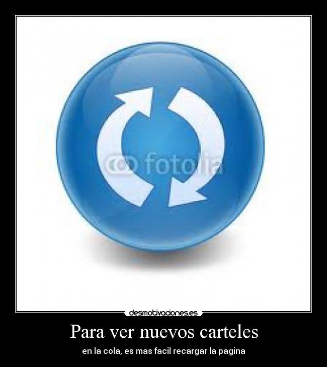 Para ver nuevos carteles -