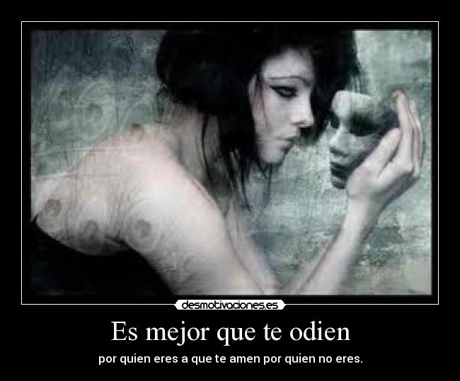 Es mejor que te odien -