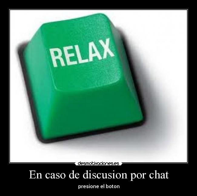 En caso de discusion por chat - 