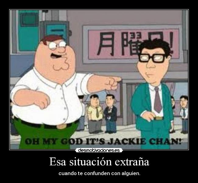 Esa situación extraña - cuando te confunden con alguien.