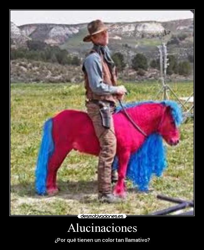 Alucinaciones - ¿Por qué tienen un color tan llamativo?