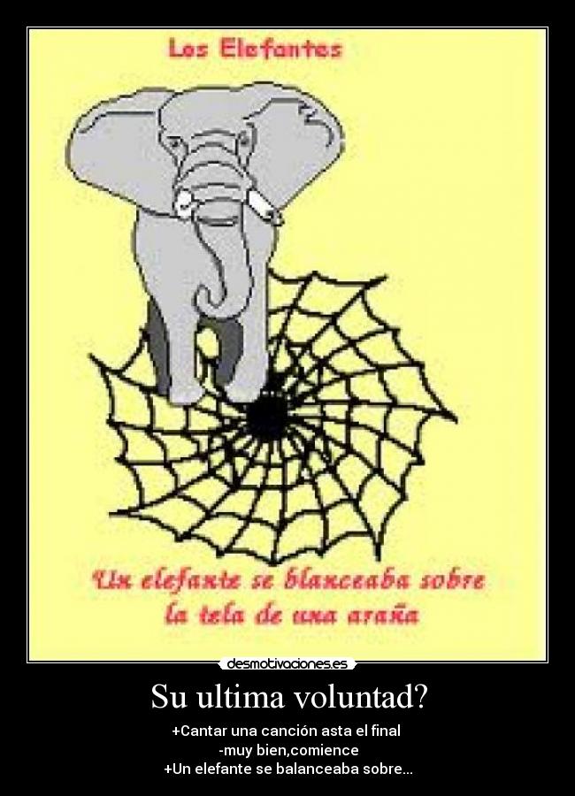 Su ultima voluntad? -