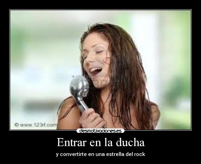Entrar en la ducha - y convertirte en una estrella del rock