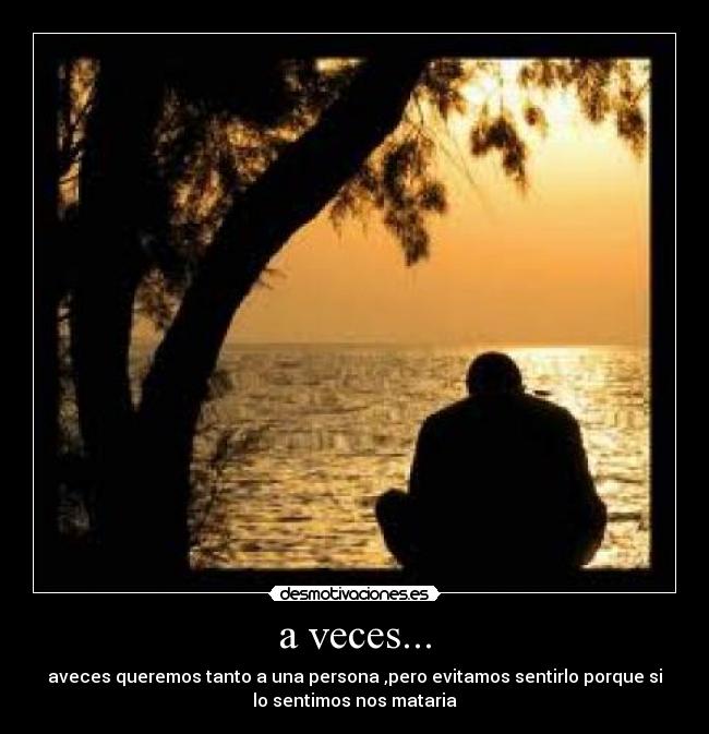 a veces... -
