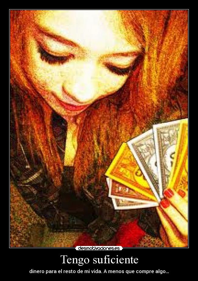 Tengo suficiente -