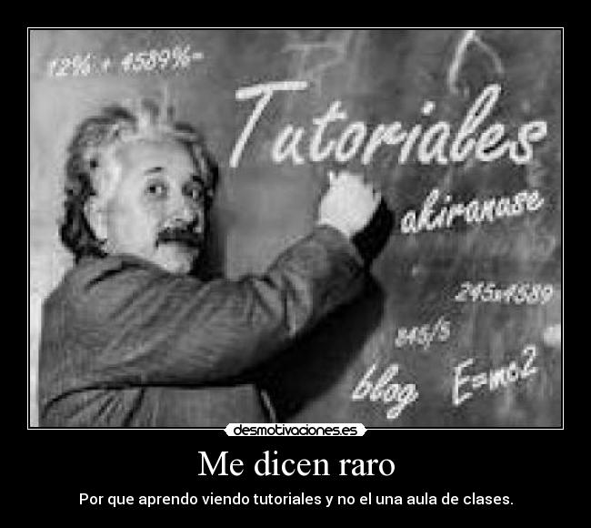 carteles dicen raro aprendo viendo tutoriales aula clases escuela youtube kirbylife colegio desmotivaciones