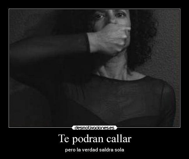 Te podran callar -