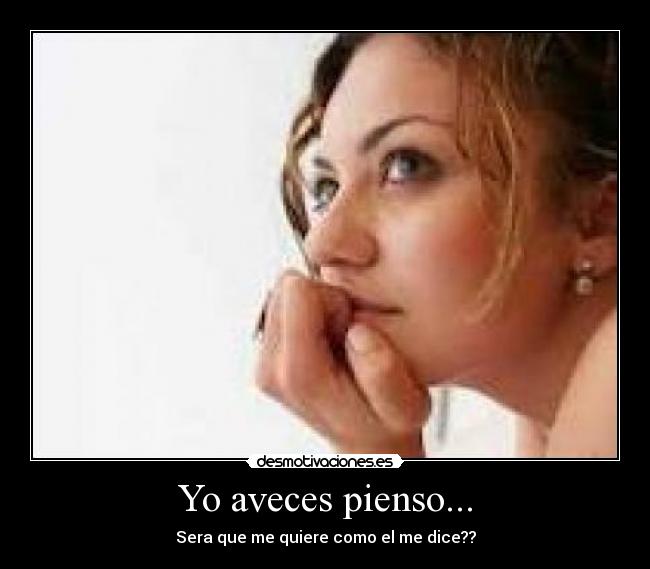 Yo aveces pienso... - 