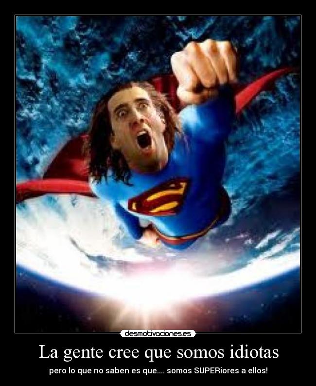 La gente cree que somos idiotas -