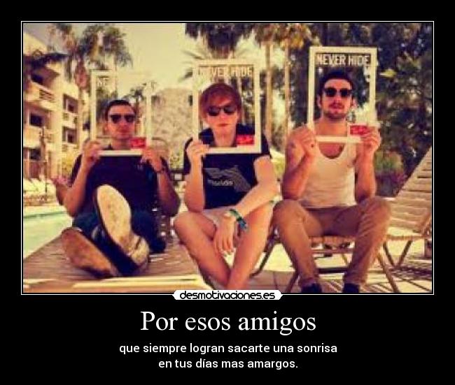 Por esos amigos -
