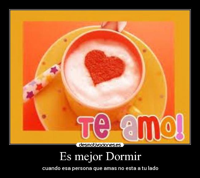 Es mejor Dormir - cuando esa persona que amas no esta a tu lado
