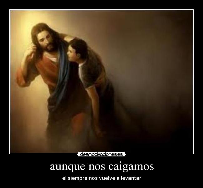 aunque nos caigamos -