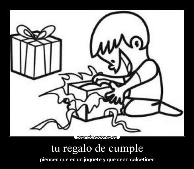carteles regalo cumple desmotivaciones