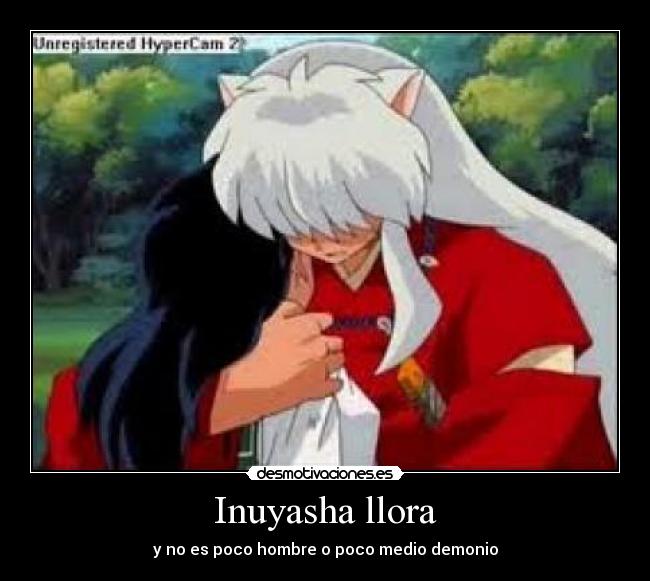 Inuyasha llora -