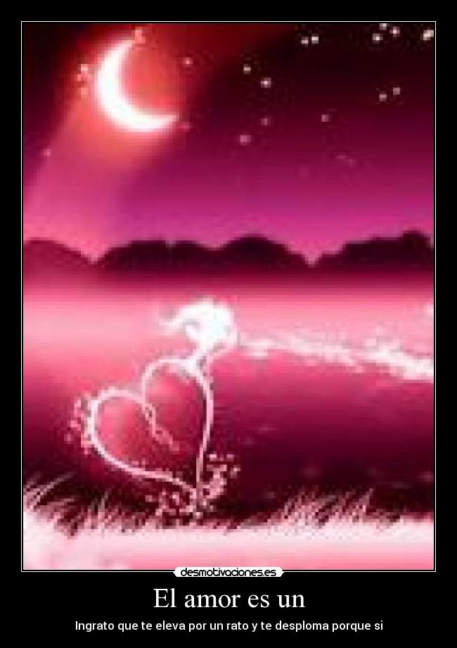 El amor es un -