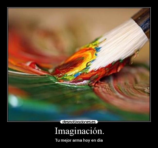 Imaginación. -