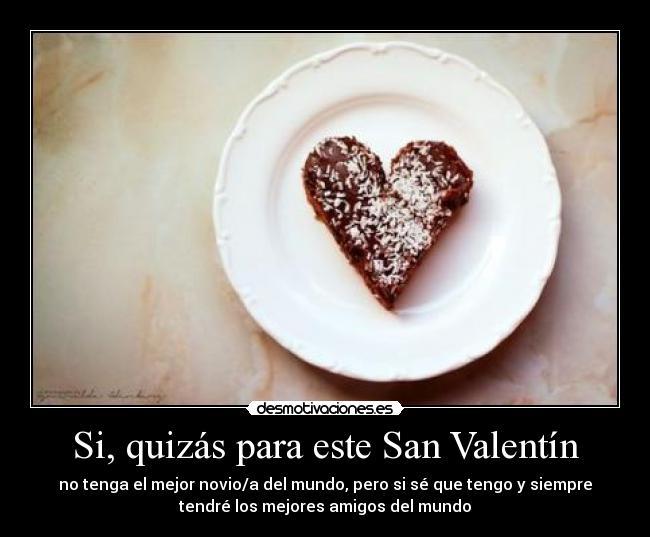 Si, quizás para este San Valentín - 