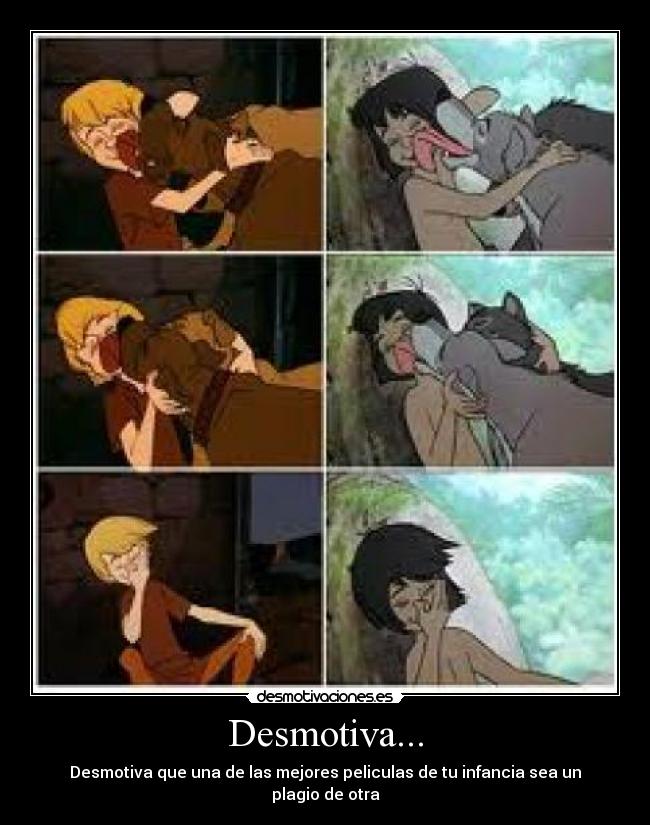 Desmotiva... - Desmotiva que una de las mejores peliculas de tu infancia sea un plagio de otra