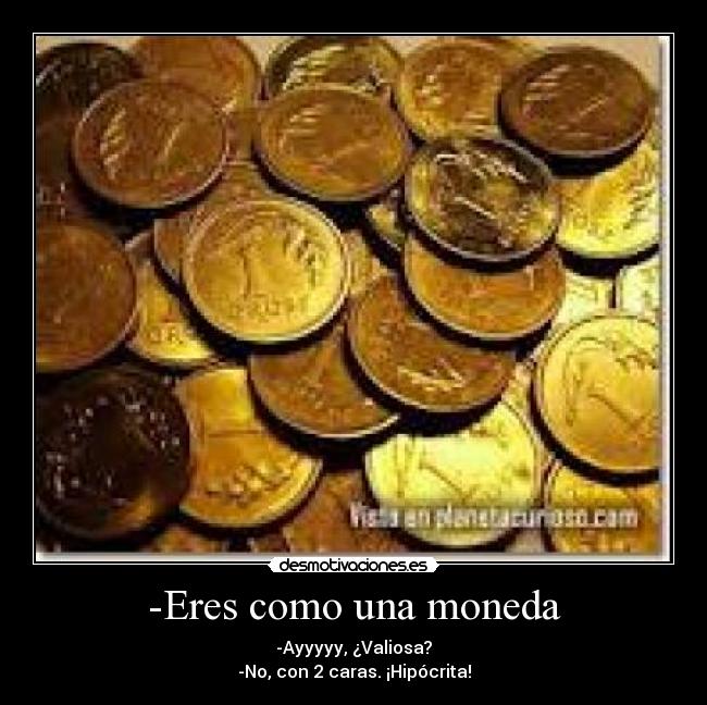 -Eres como una moneda - 