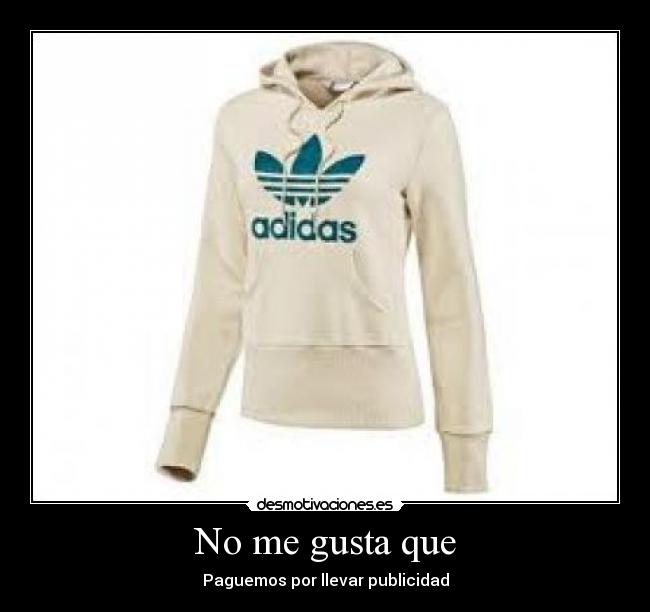 No me gusta que - Paguemos por llevar publicidad