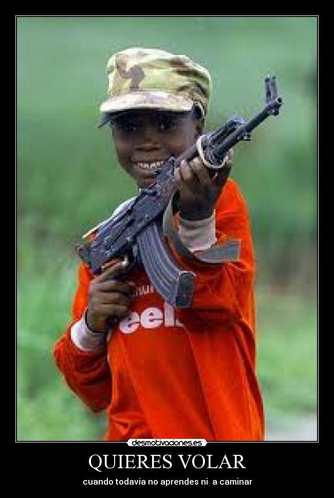 QUIERES VOLAR - cuando todavia no aprendes ni  a caminar