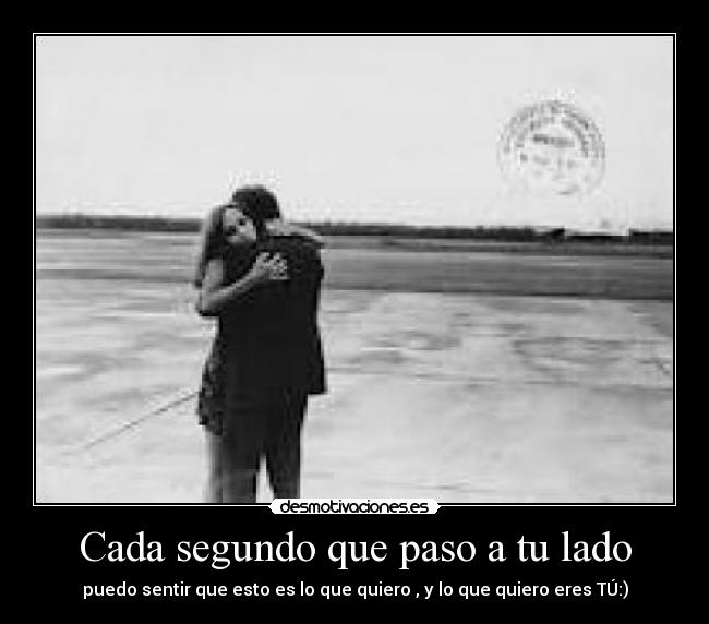 Cada segundo que paso a tu lado -