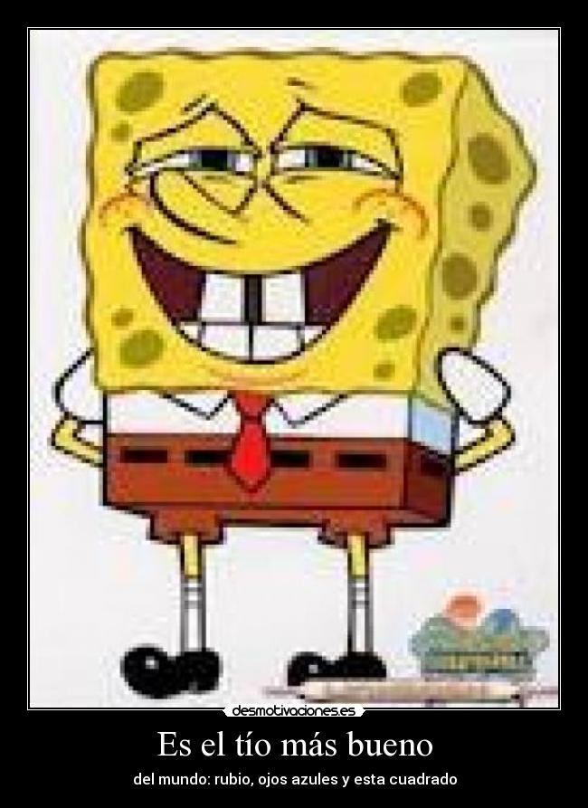 Es el tío más bueno - del mundo: rubio, ojos azules y esta cuadrado