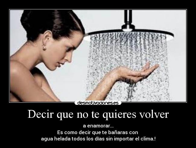 Decir que no te quieres volver - 