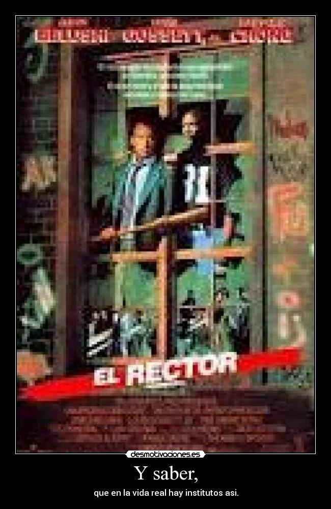 Y saber, - que en la vida real hay institutos asi.