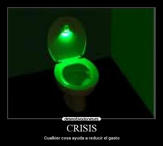 CRISIS - Cualkier cosa ayuda a reducir el gasto