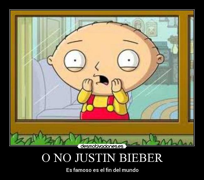 O NO JUSTIN BIEBER - 