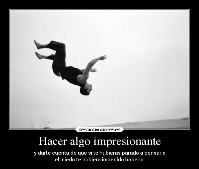 Hacer algo impresionante -