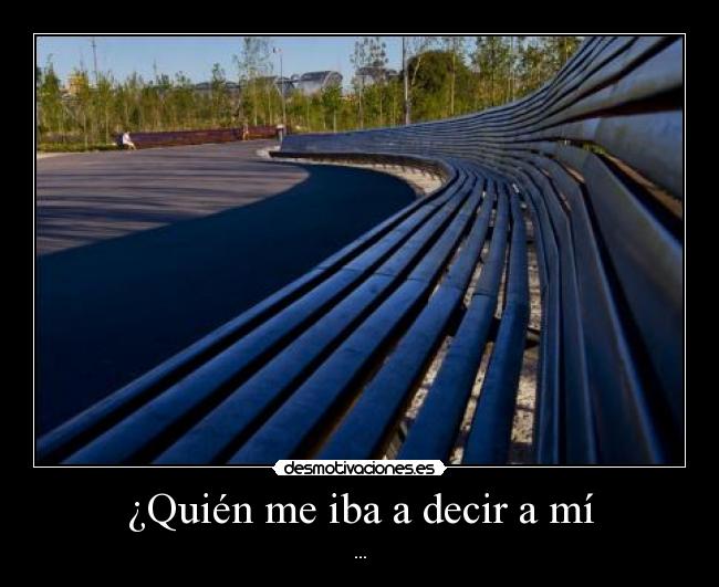 ¿Quién me iba a decir a mí - 