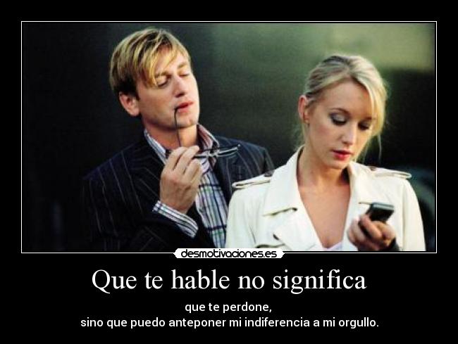 Que te hable no significa -