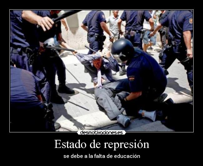 Estado de represión - se debe a la falta de educación