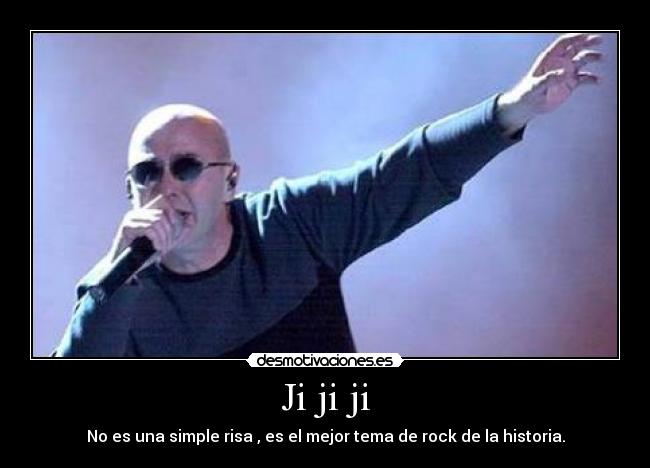 Ji ji ji - No es una simple risa , es el mejor tema de rock de la historia.