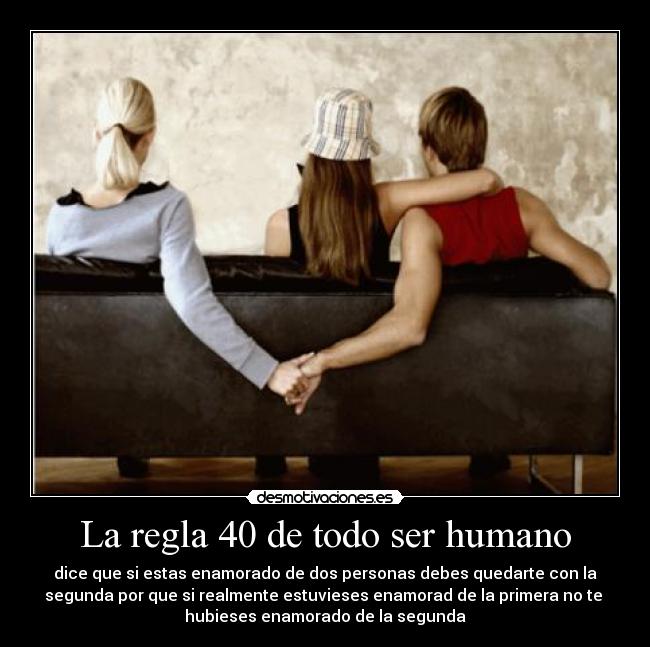 La regla 40 de todo ser humano -