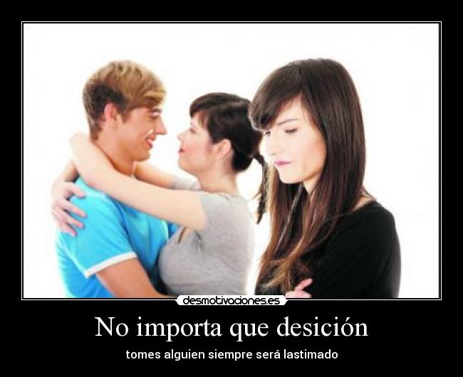 No importa que desición - 