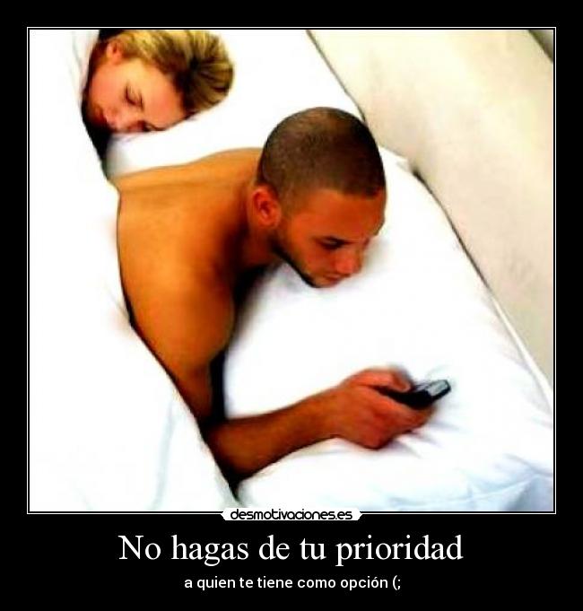 No hagas de tu prioridad -