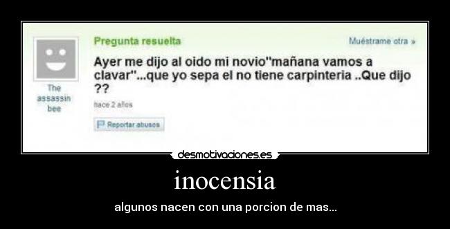 inocensia - algunos nacen con una porcion de mas...