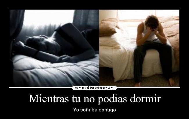 Mientras tu no podias dormir - 