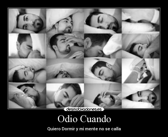 Odio Cuando - Quiero Dormir y mi mente no se calla