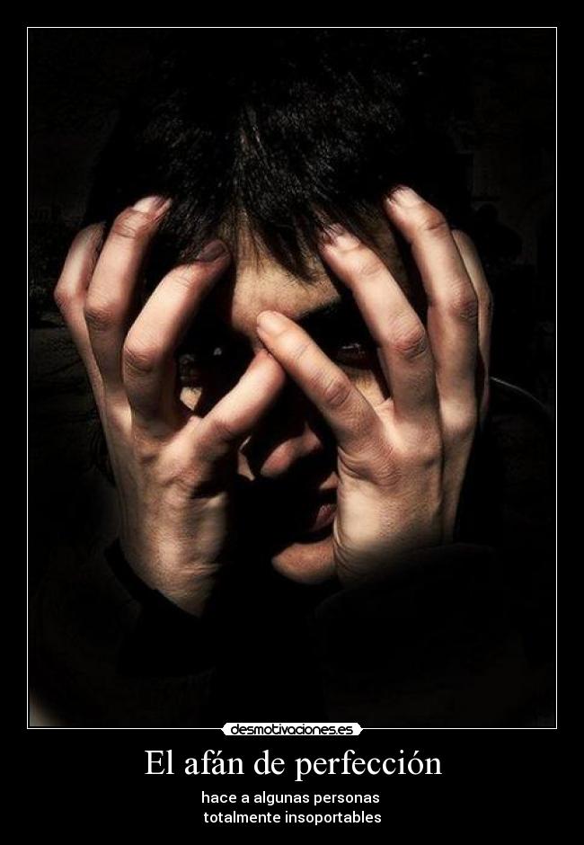 El afán de perfección -