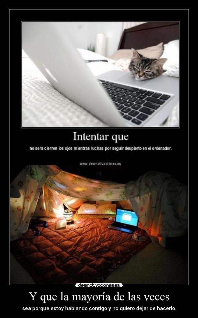 Y que la mayoría de las veces -