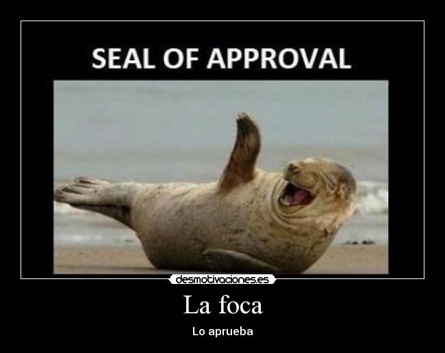 La foca - Lo aprueba