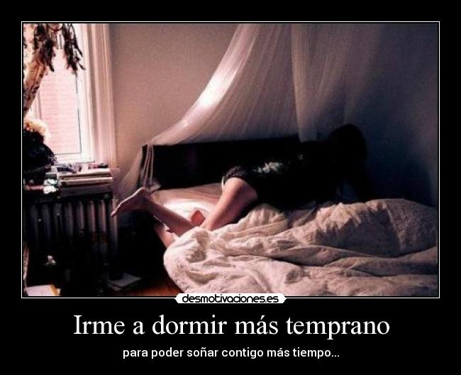 Irme a dormir más temprano - 