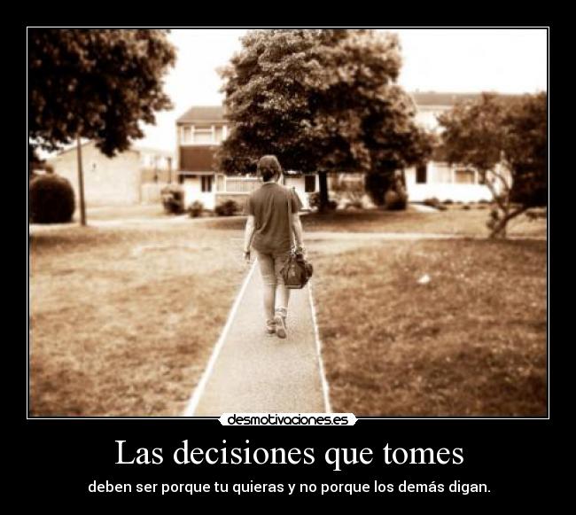 Las decisiones que tomes -
