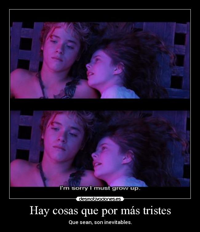 Hay cosas que por más tristes -