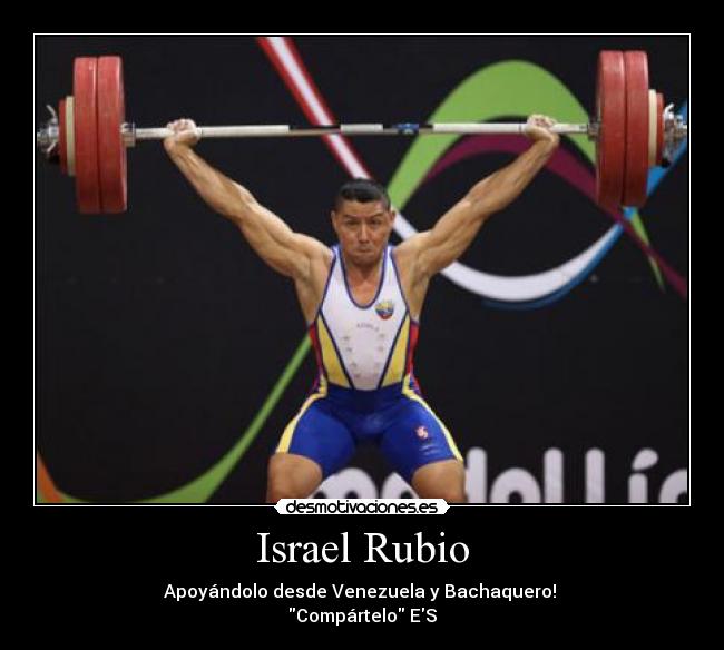 Israel Rubio - Apoyándolo desde Venezuela y Bachaquero! 
Compártelo ES